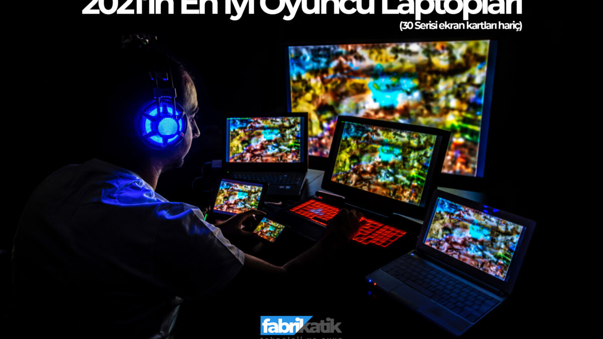 2021’in En İyi Oyuncu Laptopları (30 Serisi Ekran Kartları Hariç)