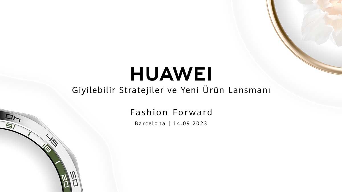 Huawei yeni giyilebilir cihazlarını duyuruyor: 14 Eylül’de Barselona’da gerçekleşecek!