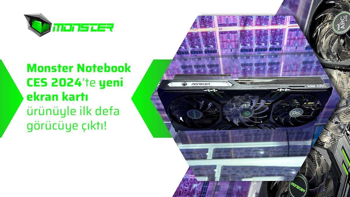 Monster Notebook CES 2024’te yeni ekran kartı ürünüyle ilk defa görücüye çıktı!