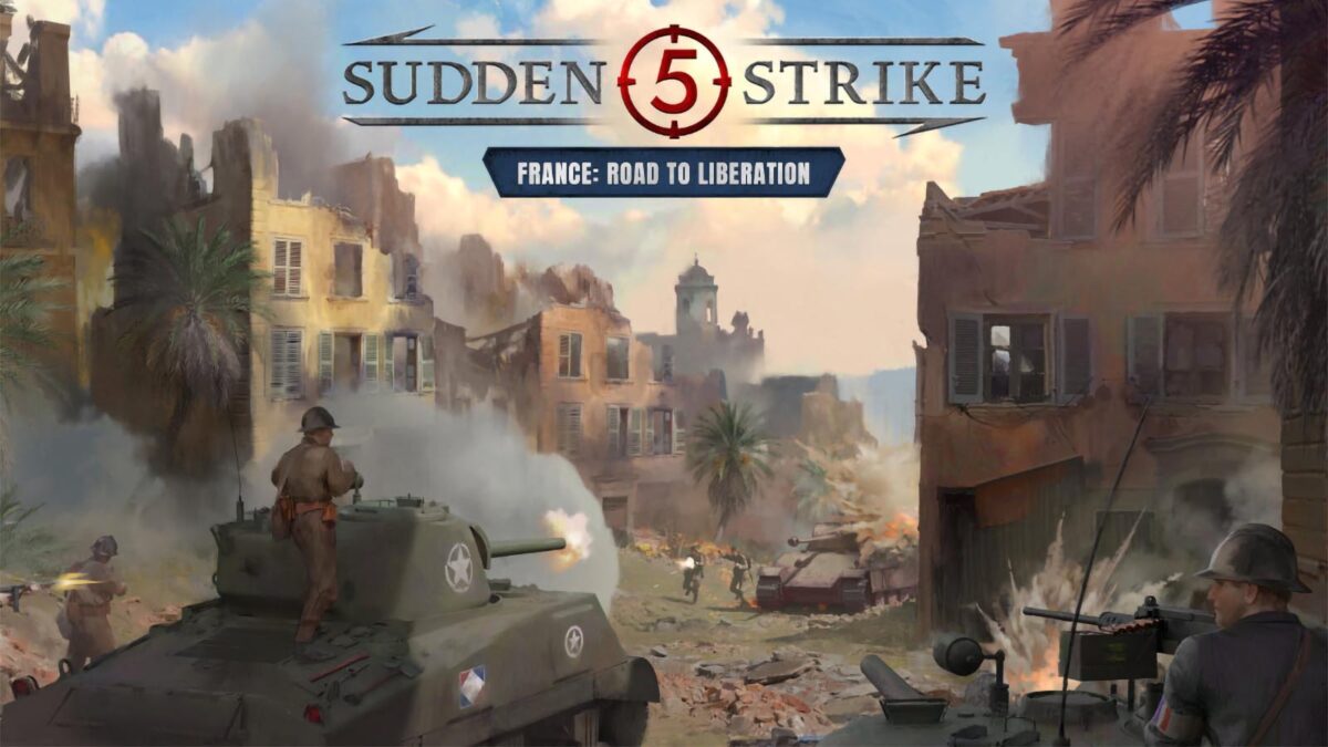 Strateji Tutkunlarına Müjde: Sudden Strike 5 – France: Road to Liberation 30 Temmuz’da Çıkıyor